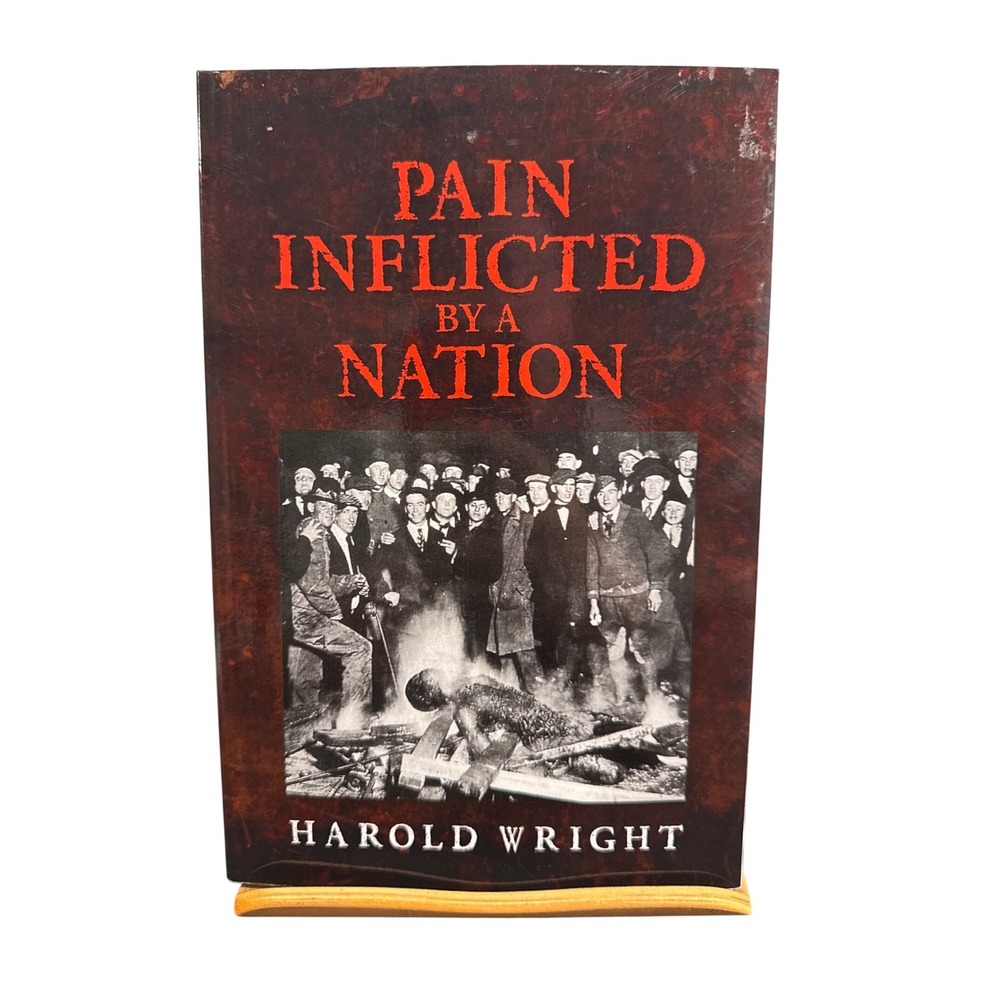 Pain Inflicted By A Nation Harold Wright Signed Paperback 2014 History Sociology